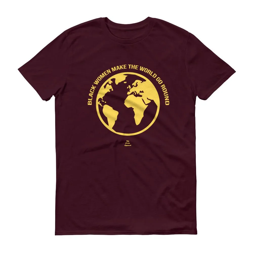Black Women Make The World Go Round - Men's Short-Sleeve T-Shirt
