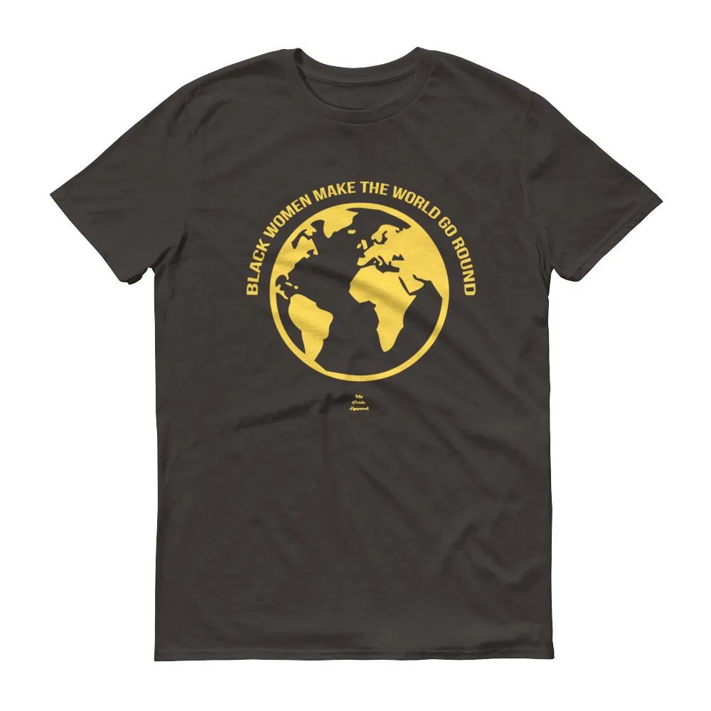 Black Women Make The World Go Round - Men's Short-Sleeve T-Shirt