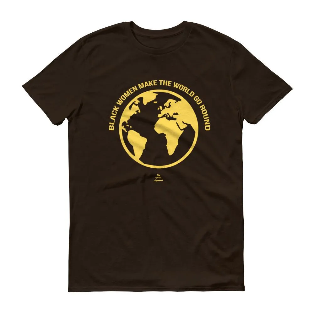 Black Women Make The World Go Round - Men's Short-Sleeve T-Shirt