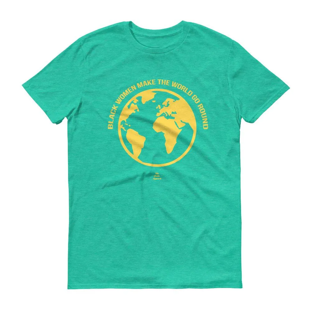 Black Women Make The World Go Round - Men's Short-Sleeve T-Shirt
