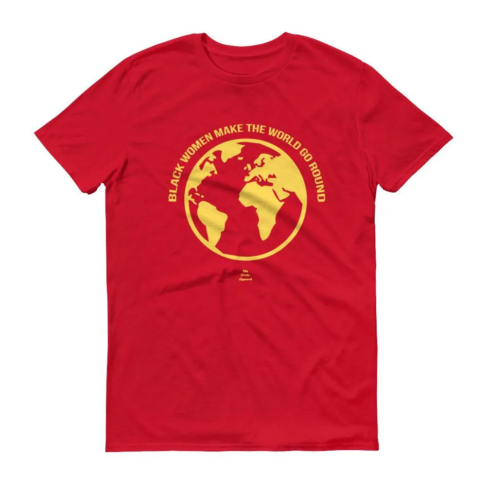 Black Women Make The World Go Round - Men's Short-Sleeve T-Shirt