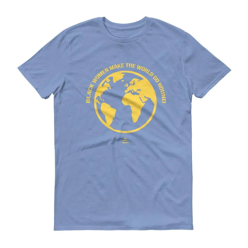 Black Women Make The World Go Round - Men's Short-Sleeve T-Shirt
