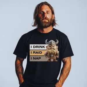 I Drink I Raid I Nap T-shirt