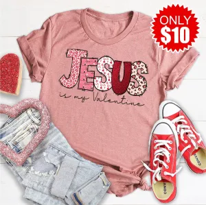 Jesus is My Valentine Tee - 10