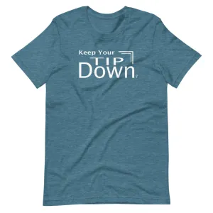 Keep Your Tip Down T-Shirt